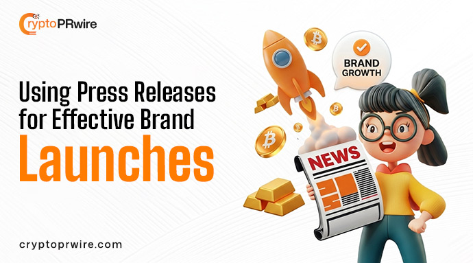 Using Press Releases for Effective Brand Launches