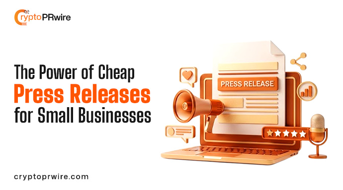 The Power of Cheap Press Releases for Small Businesses