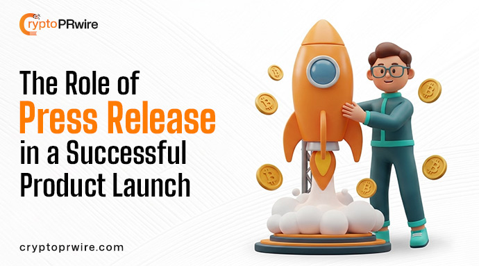 The Role of Press Releases in a Successful Product Launch