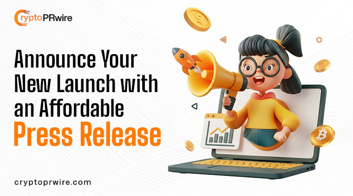Announce Your New Launch with an Affordable Press Release