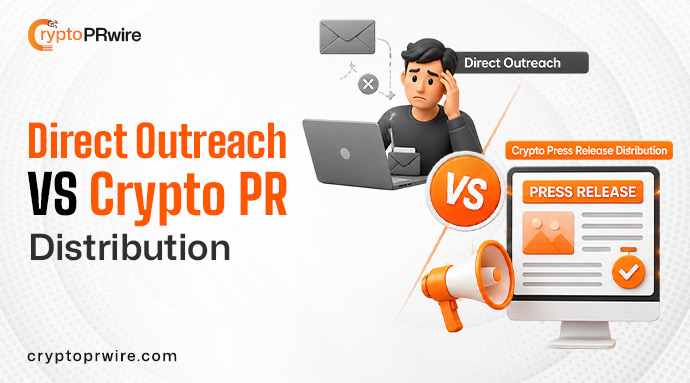 Direct Outreach vs Crypto Press Release Distribution