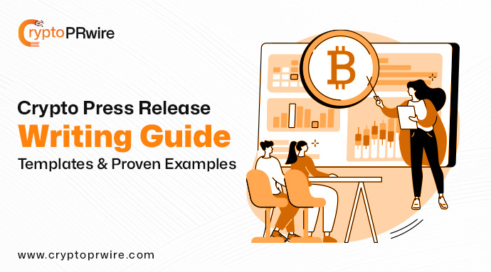 Crypto Press Release Writing Guide: Templates & Proven Examples