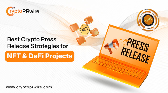 Best Crypto Press Release Strategies for NFT and DeFi Projects
