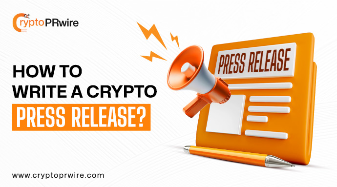 How to Write a Crypto Press Release for Crypto Projects?