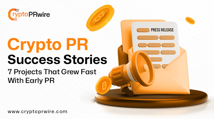 Crypto PR Success Stories: 7 Projects That Grew Fast With Early PR