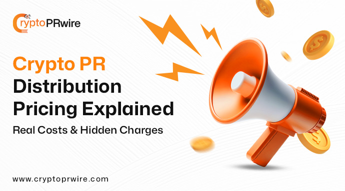 Crypto PR Distribution Explained: Real Costs & Hidden Charges