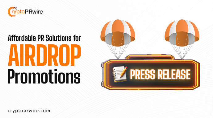 Affordable Press Release Solutions for Airdrop Promotions