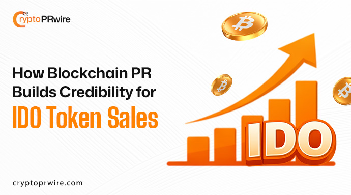 How Blockchain PR Builds Credibility for IDO Token Sales