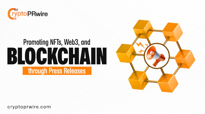 Promoting NFTs, Web3, and Blockchain through Press Releases