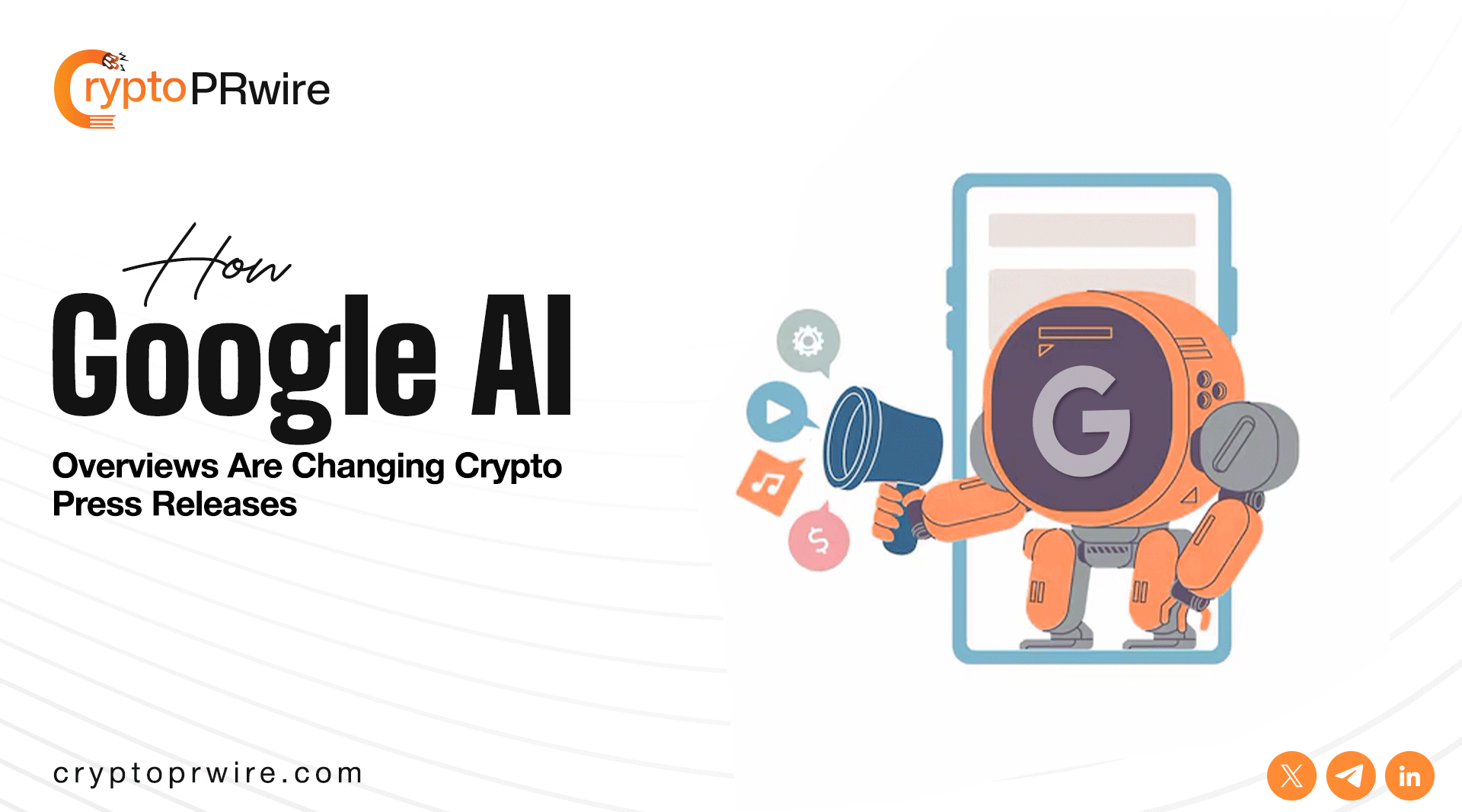 How Google AI Overviews Are Changing Crypto Press Releases