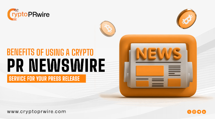 Benefits of Using a Crypto PR Newswire Service for Your Press Release