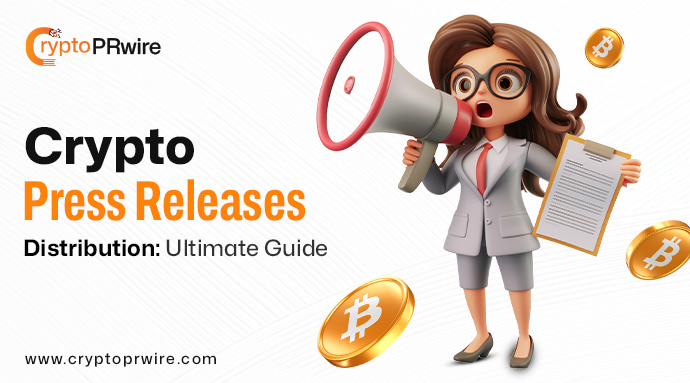 Crypto Press Release Distribution: Ultimate Guide