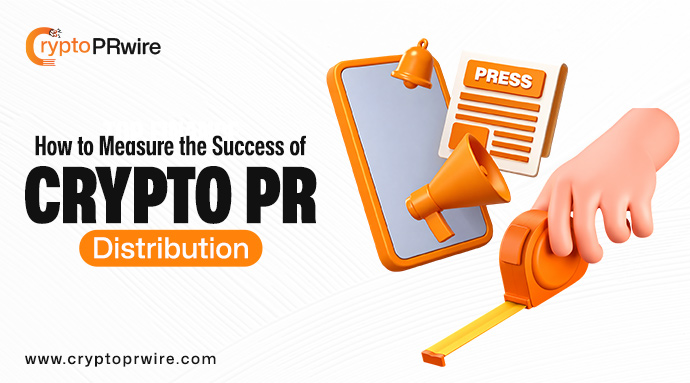 How to Measure the Success of Crypto Press Release Distribution