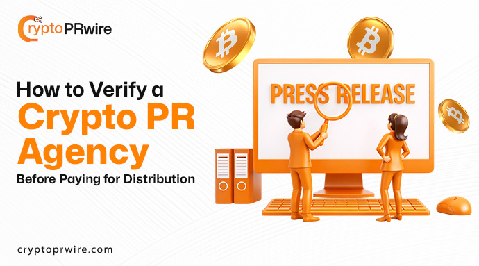 How to Verify a Crypto PR Agency Before Paying for Distribution