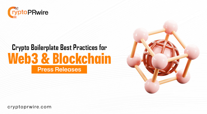 Crypto Boilerplate Best Practices for Web3 & Blockchain Press Releases