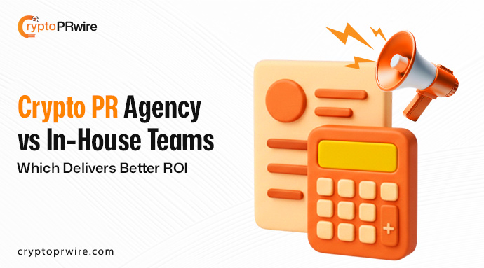 Crypto PR Agency vs In-House Teams: Which Delivers Better ROI