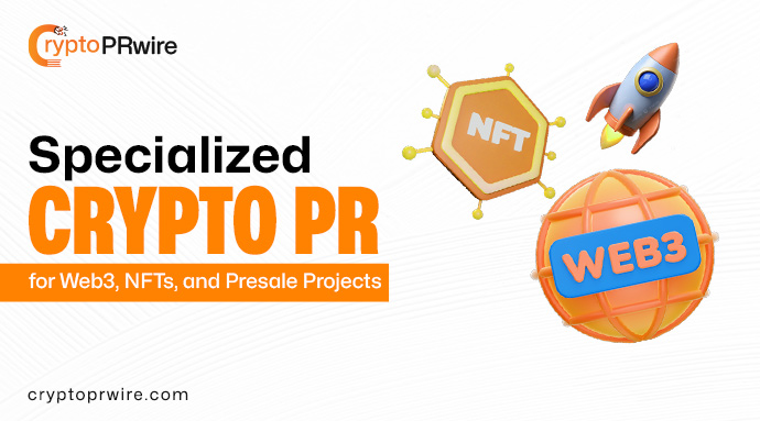 Specialized Crypto PR for Web3, NFTs, and Presale Projects