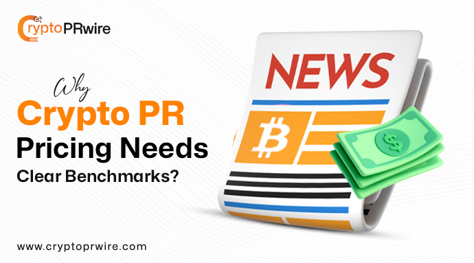 Why Crypto PR Pricing Needs Clear Benchmarks?