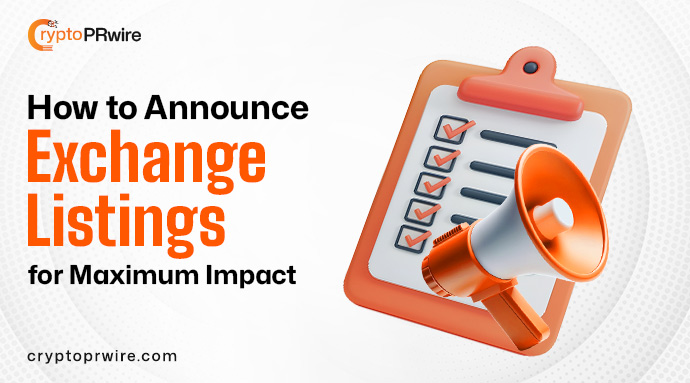 How to Announce Exchange Listings for Maximum Impact