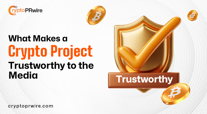 What Makes a Crypto Project Trustworthy to the Media