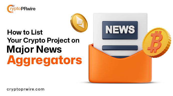 How to List Your Crypto Project on Major News Aggregators