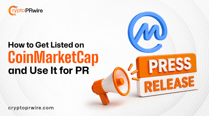 How to Get Listed on CoinMarketCap and Use It for PR