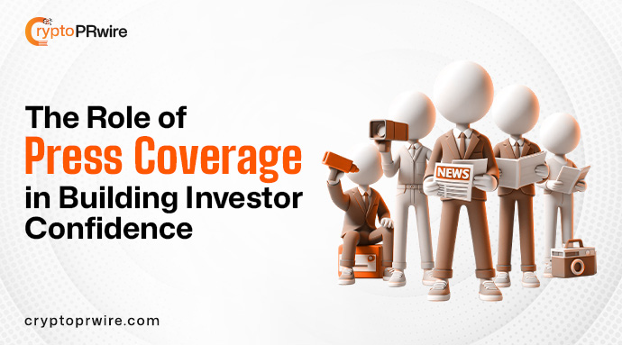 The Role of Press Coverage in Building Investors Confidence