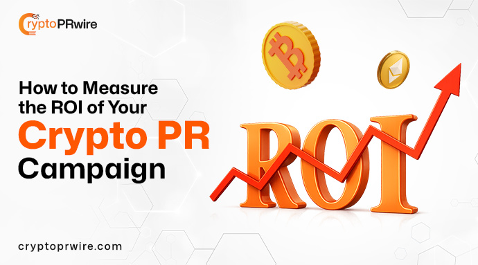 How to Measure the ROI of Your Crypto Press Release Campaign