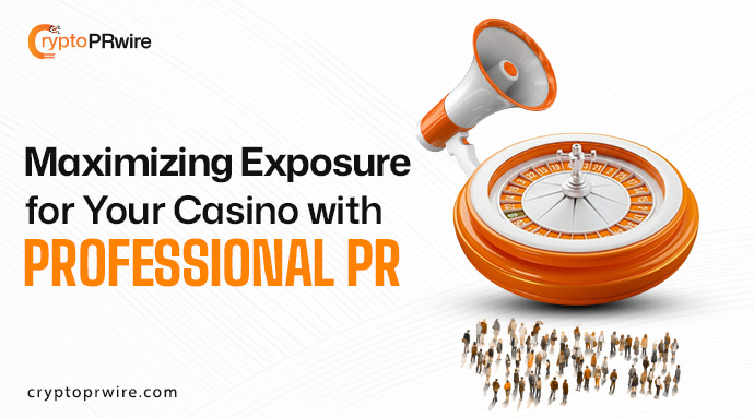 Maximizing Exposure for Your Casino with Professional Press Releases