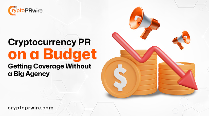 Crypto PR on a Budget: Getting Coverage Without Agency