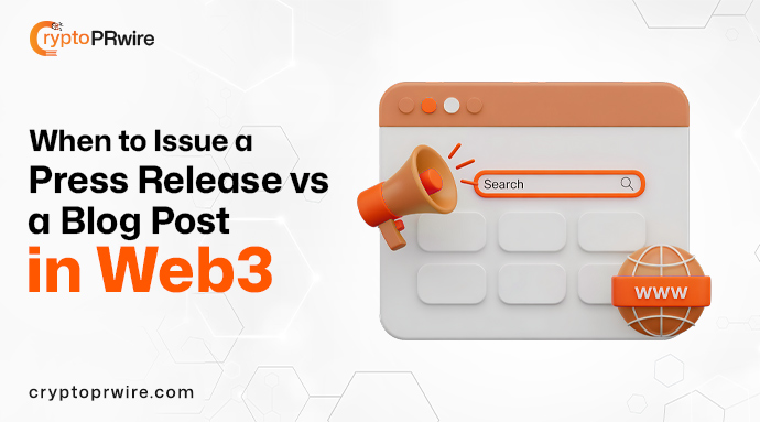 When to Issue a Press Release vs a Blogs Post in Web3