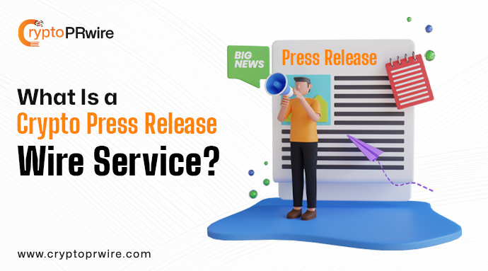 What Is the Crypto Press Release Wire Service?