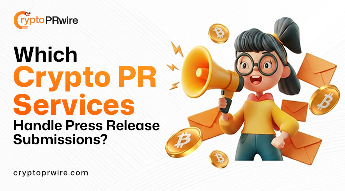 Which Crypto PR Services Handle Press Release Submissions?