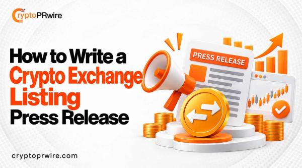 How to Write a Crypto Exchange Listing Press Release