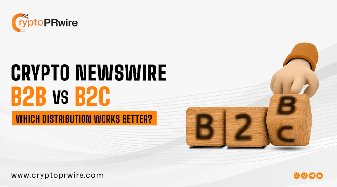 Crypto Newswire B2B vs B2C: Which Distribution Works Better?