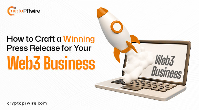 How to Craft a Winning Press Release for Your Web3 Business