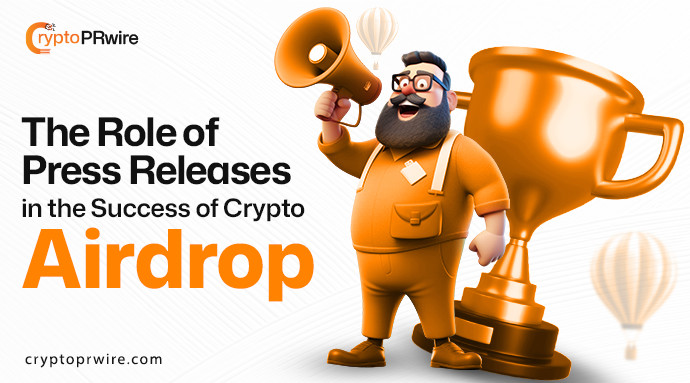The Role of Press Releases in the Success of Crypto Airdrops