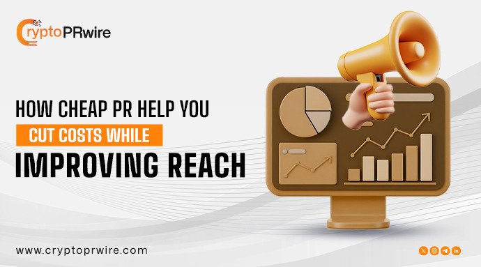 How Cheap Press Release Help You Cut Costs While Improving Reach