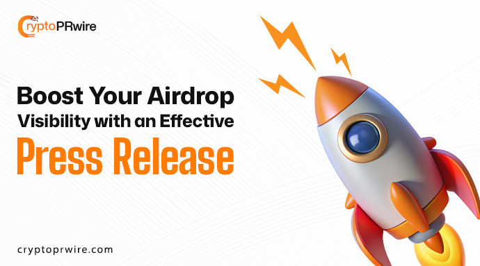 Boost Your Airdrop Visibility with an Effective Press Release