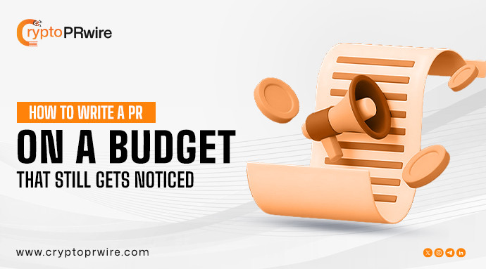 How to Write a Press Release on a Budget That Still Gets Noticed