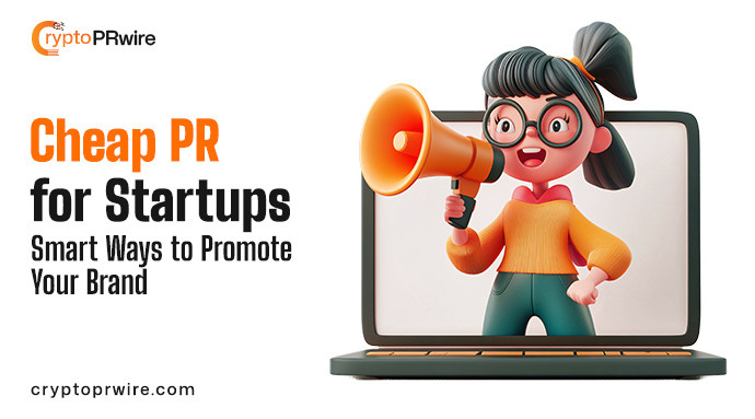 Cheap Press Release for Startups: Smart Ways to Promote Your Brand