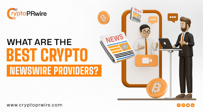 What Are the Best Crypto Newswire Providers for Press Releases?