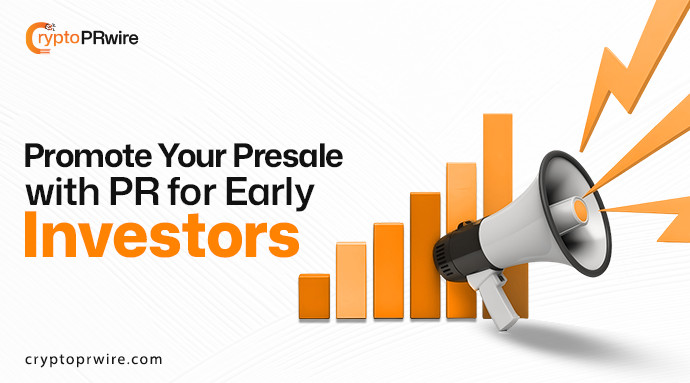 Promote Your Presale with PR For Early Investors
