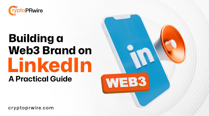 Building a Web3 Brand on LinkedIn: A Practical Guide