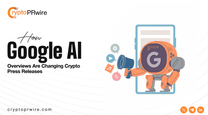 How Google AI Overviews Are Changing Crypto Press Releases