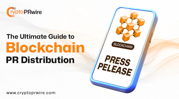 The Ultimate Guide to Blockchain PR Distribution