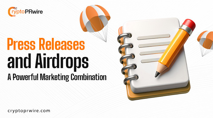 Press Releases and Airdrops: A Powerful Marketing Combination