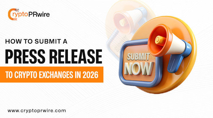 How to Submit a Press Release to Crypto Exchanges in 2026