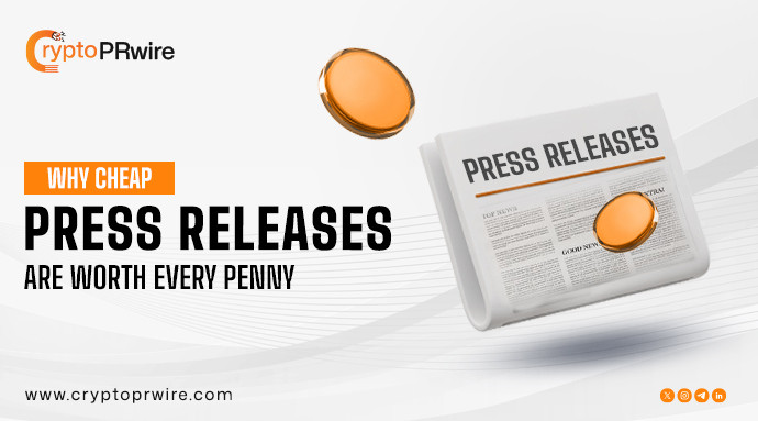 Why Cheap Press Releases Are Worth Every Penny