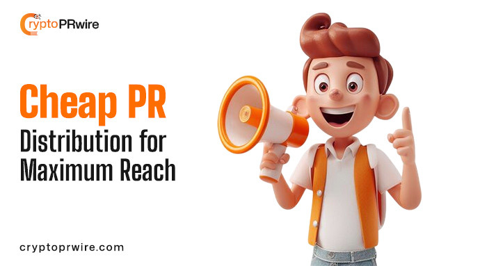 Cheap Press Release Distribution for Maximum Reach